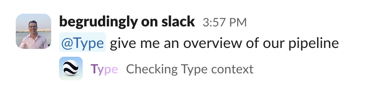 Slack message mentioning Type and showing the agent checking workspace context